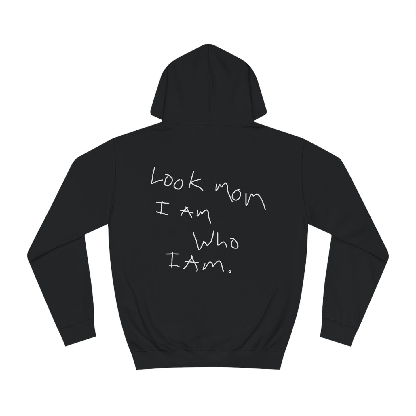 LOOK MOM I Am Who I Am Hoodie