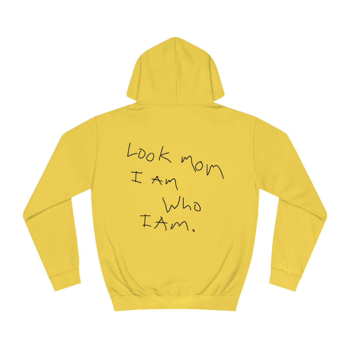 LOOK MOM I Am Who I Am Hoodie