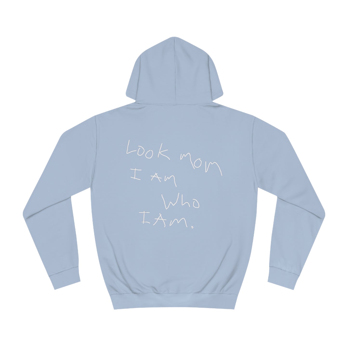 LOOK MOM I Am Who I Am Hoodie